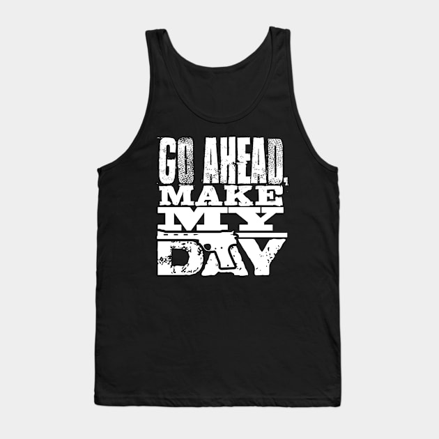 Go Ahead, Make My Day, Tank Top by MindsparkCreative